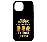 The Little Voices In My Head Keep Telling Me Get More Ducks Case for iPhone 15