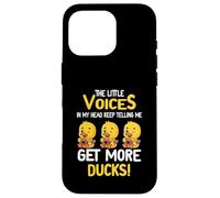 The Little Voices In My Head Keep Telling Me Get More Ducks Case for iPhone 16 Pro