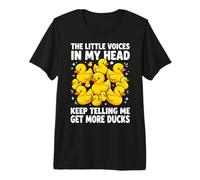 The Little Voices in My Head Keep Telling Me Get More Ducks Premium T-Shirt