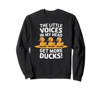 The Little Voices In My Head Keep Telling Me Get More Ducks Sweatshirt