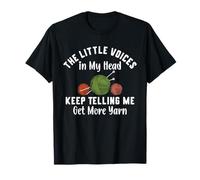 The Little Voices in My Head Keep Telling Me Get More Yarn T-Shirt