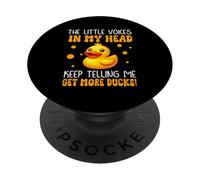 The Little Voices In My Head Telling Me Get More Ducks PopSockets Adhesive PopGrip