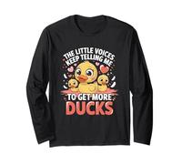 The Little Voices Keep Telling Me to Get More Ducks Long Sleeve T-Shirt