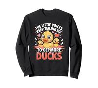 The Little Voices Keep Telling Me To Get More Ducks Sweatshirt