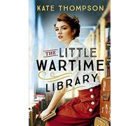 The Little Wartime Library : A gripping, heart-wrenching WW2 page-turner based on real events