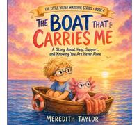 The Little Water Warrior: The Boat That Carries Me (The Little Water Warrior Trilogy Arc)