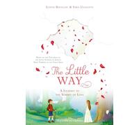 The Little Way: A Journey to the Summit of Love