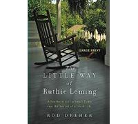 The Little Way of Ruthie Leming: A Southern Girl, a Small Town, and the Secret of a Good Life