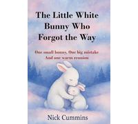 The Little White Bunny Who Forgot the Way Home (Bedtime Stories)