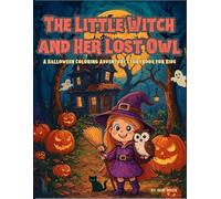 The Little Witch and Her Lost Owl: A Halloween Coloring Adventure Storybook for Kids