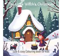 The Little Witch's Christmas: A Cute And Cosy Christmas Colouring book for Kids aged 5 to 8