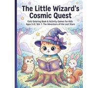 The Little Wizard's Cosmic Quest: Cute Coloring Book & Activity Games for Kids Ages 3-8 | Vol. 1: The Adventure of the Lost Stars