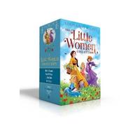 The Little Women Collection (Boxed Set): Little Women; Good Wives; Little Men; Jo's Boys