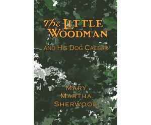 The Little Woodman and His Dog Caesar