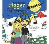 The Little Yellow Digger That Saved Christmas