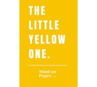 The Little Yellow One: A Minimalist Lined Notebook for Notes, Lists, Ideas, Planning and Everyday Writing
