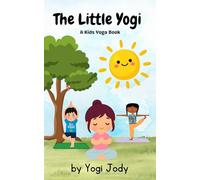 The Little Yogi: A Kid's Yoga Book