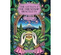 The Littles & the Friendship Bracelets: A GiGi Fairy Tale
