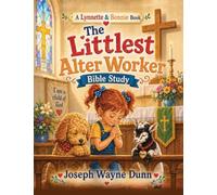 The Littlest Altar Worker Bible Study: Little Hands, Willing Hearts, and a God Who Uses Them (Teacher's Edition)