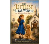 The Littlest Altar Worker: The Littlest Altar Worker