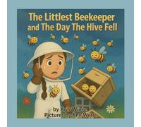 The Littlest Beekeeper and The Day The Hive Fell