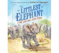 The Littlest Elephant : A One and Only Ruby Story