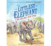 The Littlest Elephant: A One and Only Ruby Story
