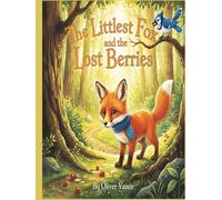 The Littlest Fox and the Lost Berries