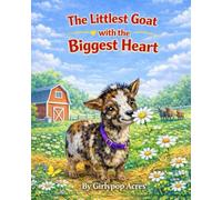 The Littlest Goat With the Biggest Heart