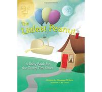 The Littlest Peanut: A Baby Book for the Teeny Tiny Ones