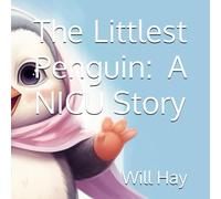 The Littlest Penguin: A NICU Story