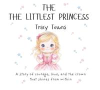 The Littlest Princess - A Heartwarming Story About Love, Legacy, and the Magic Within: An illustrated rhyming picture book celebrating courage, kindness, and family for little girls ages 3-7