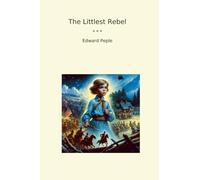 The Littlest Rebel (Classic Books)