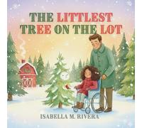The Littlest Tree on the Lot: A magical toddler Christmas book about kindness, choosing differently, and the beauty of being small, ideal for children ages 2 to 4 and holiday gift-giving