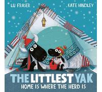 The Littlest Yak: Home Is Where the Herd Is: (The Littlest Yak)
