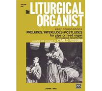 The Liturgical Organist, Vol. 1 – Easy: Preludes, Interludes & Postludes for Pipe/Reed Organ