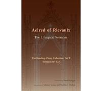 The Liturgical Sermons: The Reading-Cluny Collection, 1 of 2; Sermons 85-133 (Cistercian Fathers Series, 81)