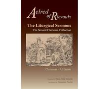 The Liturgical Sermons: The Second Clairvaux Collection; Christmas through All Saints: 77 (Cistercian Fathers Series, 77)