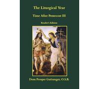 The Liturgical Year: Time After Pentecost III: Reader's Edition (The Liturgical Year: Reader's Edition)