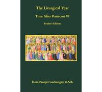 The Liturgical Year: Time After Pentecost VI: Reader's Edition