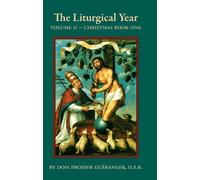 The Liturgical Year - Vol. II Christmas Book One