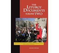The Liturgy Documents: Essential Documents for Parish Sacramental Rites and Other Liturgies (2)