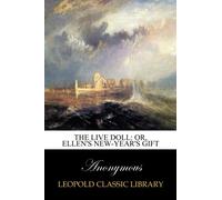 The live doll: or, Ellen's New-year's gift