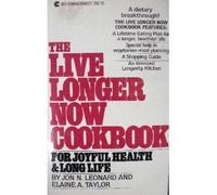 The live longer now cookbook : for joyful health & long life
