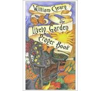 The Lively Garden Prayer Book: Prayers of Backyard Creation from A to Z