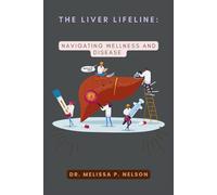 THE LIVER LIFELINE:: NAVIGATING WELLNESS AND DISEASE
