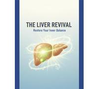 The Liver Revival: Restore Your Inner Balance
