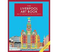 The Liverpool Art Book : The City Through the Eyes of its Artists