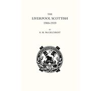 The Liverpool Scottish 1900-1919