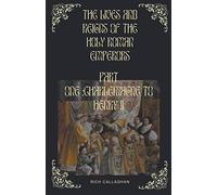 The Lives and Reigns of the Holy Roman Emperors
